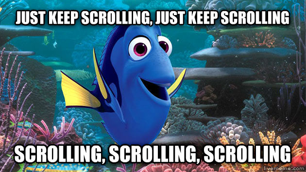 Just Keep Scrolling…